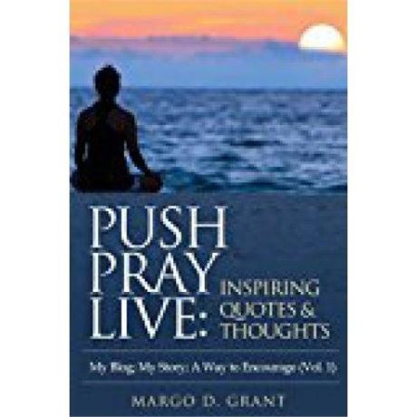 Push Pray Live: Inspiring Quotes & Thoughts (Paperback)