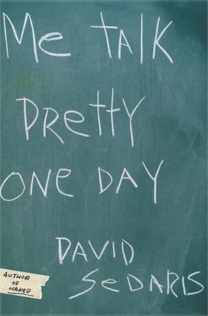 David Sedaris Me Talk Pretty One Day, (Hardcover)