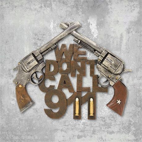 Western Pistol We don't call 911 Wall Sign Plaque